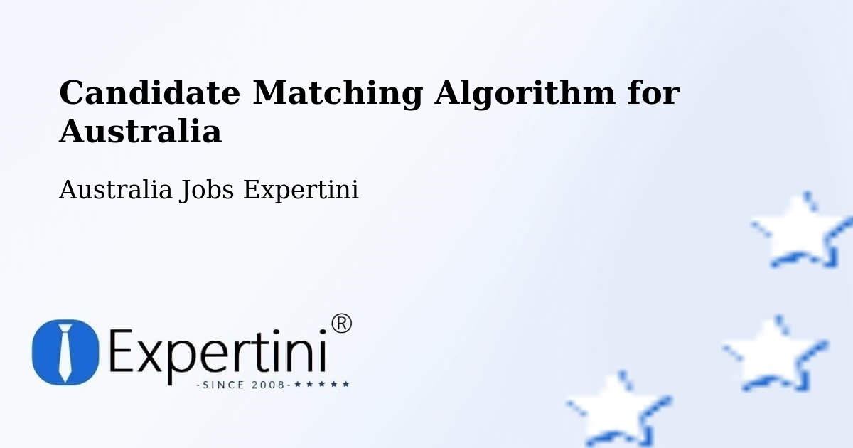 Candidate Matching Algorithm Overview – Table Top - Australia Jobs Expertini
